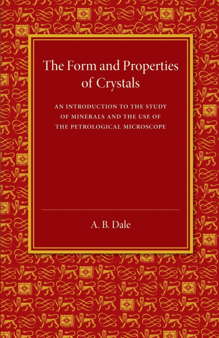 The Form and Properties of Crystals