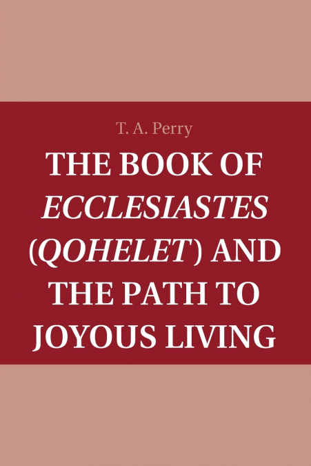 The Book of Ecclesiastes (Qohelet) and the Path to Joyous Living