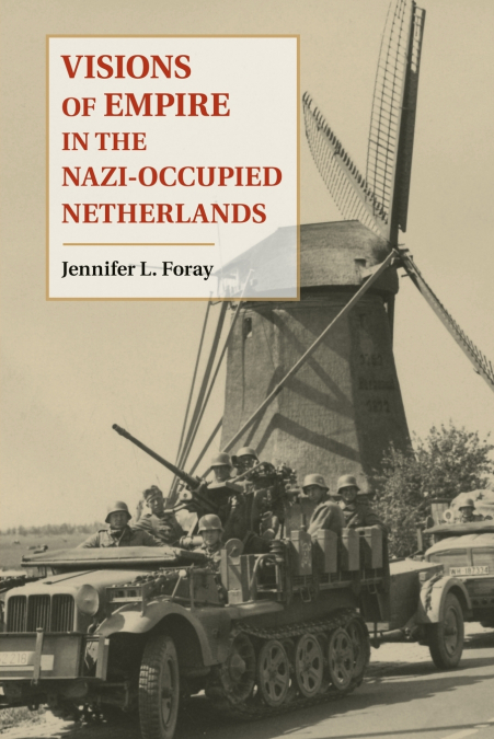 Visions of Empire in the Nazi-Occupied Netherlands