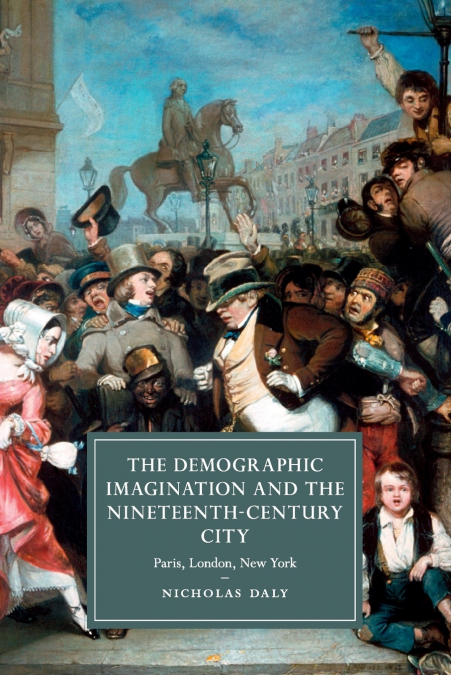 The Demographic Imagination and the Nineteenth-Century City