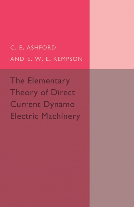 The Elementary Theory of Direct Current Dynamo Electric             Machinery