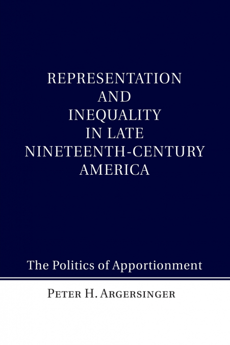 Representation and Inequality in Late Nineteenth-Century             America