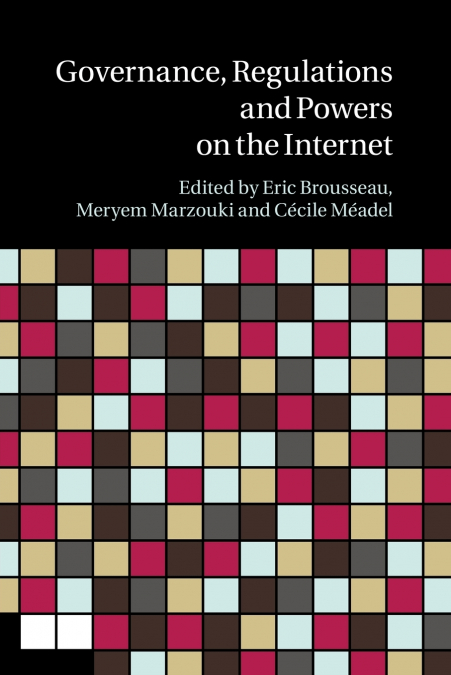 Governance, Regulation and Powers on the             Internet