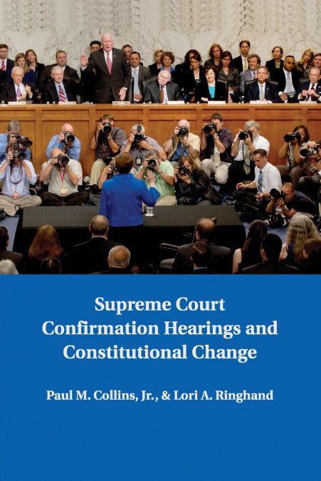 Supreme Court Confirmation Hearings and Constitutional             Change