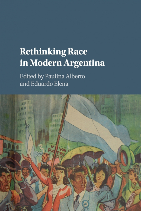 Rethinking Race in Modern Argentina