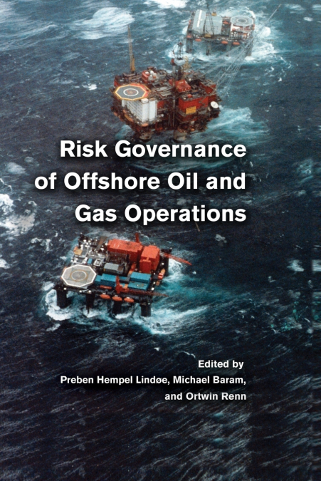 Risk Governance of Offshore Oil and Gas             Operations