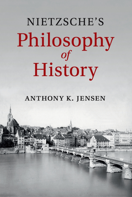 Nietzsche’s Philosophy of History