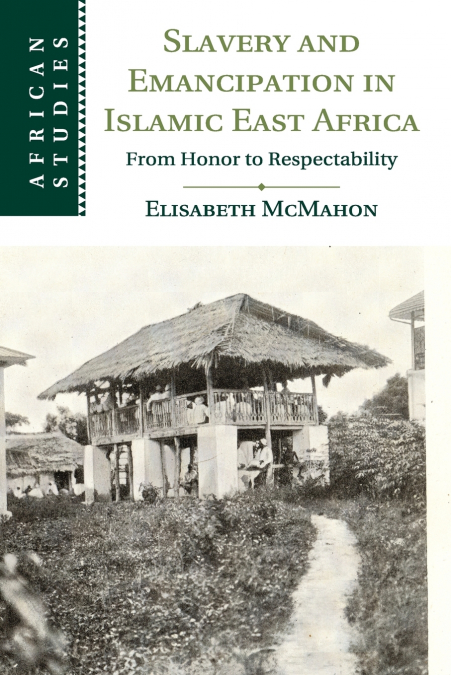 Slavery and Emancipation in Islamic East             Africa