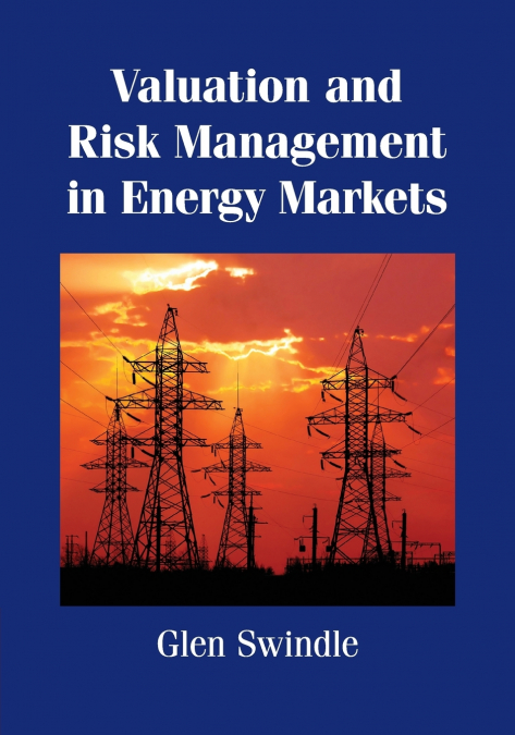 Valuation and Risk Management in Energy             Markets