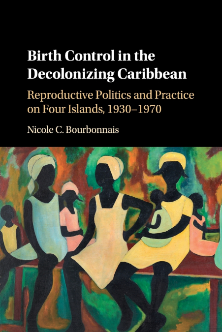 Birth Control in the Decolonizing Caribbean