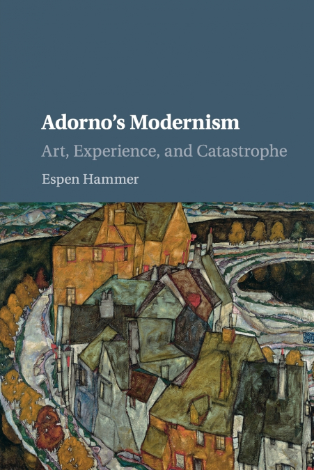 Adorno’s Modernism