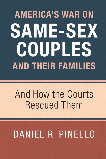America’s War on Same-Sex Couples and their Families