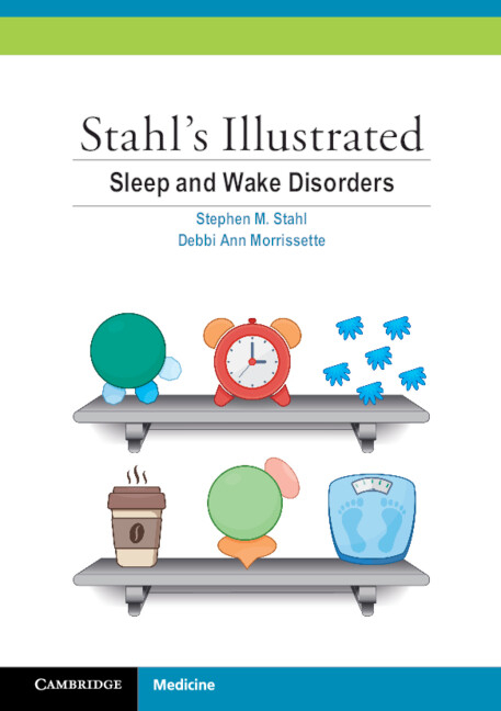 Stahl’s Illustrated Sleep and Wake Disorders
