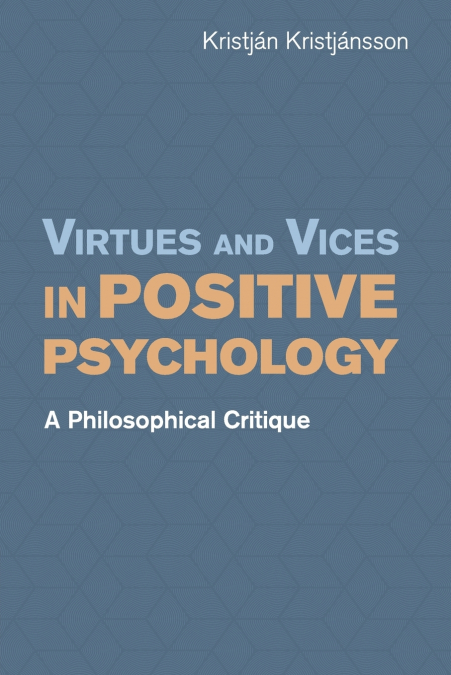 Virtues and Vices in Positive Psychology