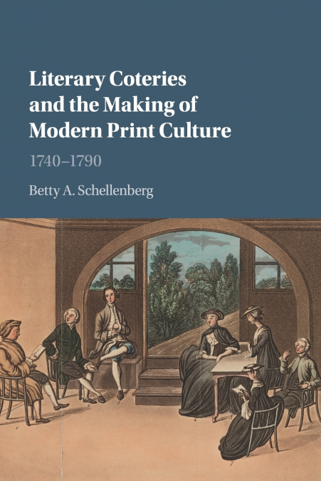 Literary Coteries and the Making of Modern Print             Culture
