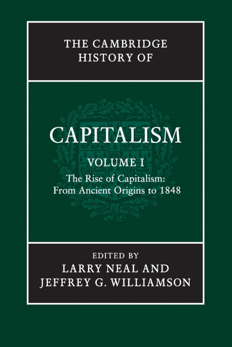 The Cambridge History Capitalism v1