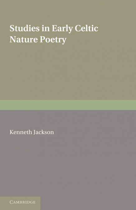 Studies in Early Celtic Nature Poetry