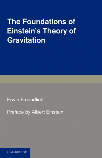 The Foundations of Einstein’s Theory of             Gravitation
