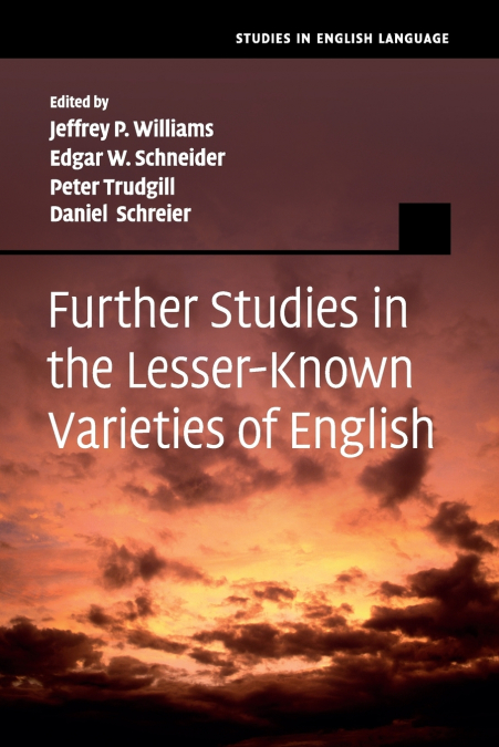 Further Studies in the Lesser-Known Varieties of English