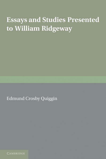 Essays and Studies Presented to William Ridgeway