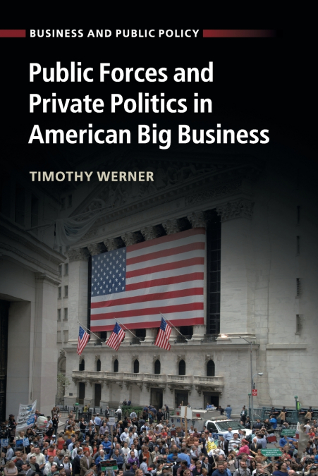 Public Forces and Private Politics in American Big Business