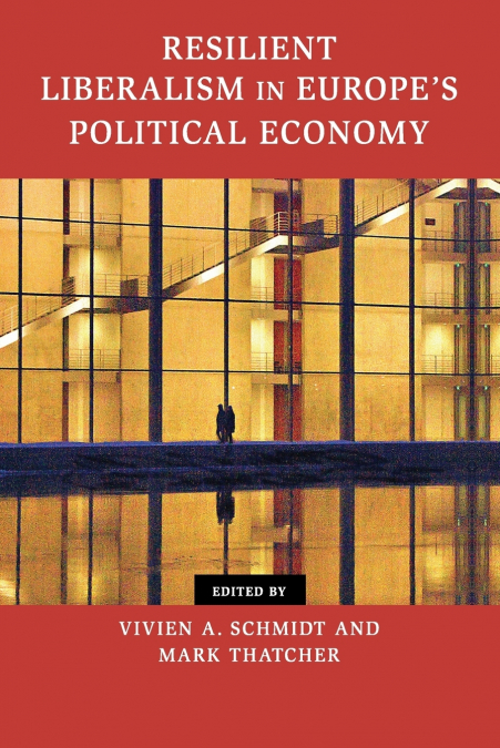 Resilient Liberalism in Europe’s Political Economy