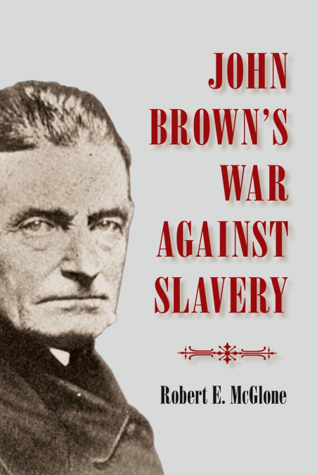 John Brown’s War Against Slavery
