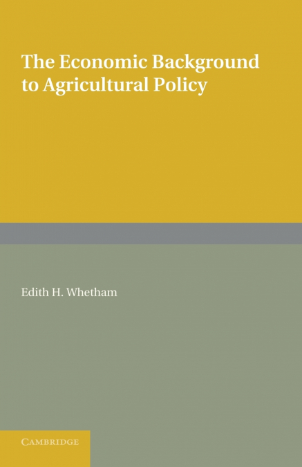 The Economic Background to Agricultural Policy