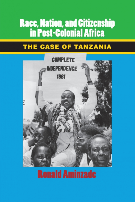 Race, Nation, and Citizenship in Post-Colonial             Africa
