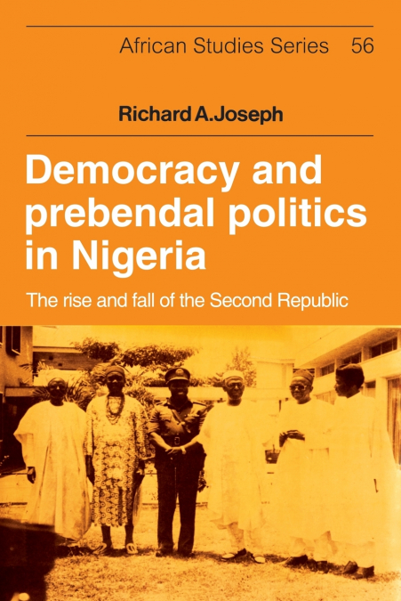 Democracy and Prebendal Politics in Nigeria