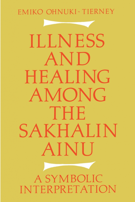 Illness and Healing Among the Sakhalin Ainu