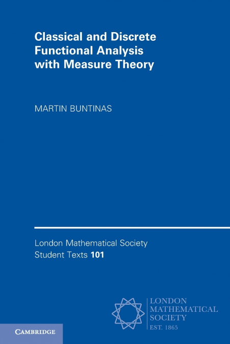 Classical and Discrete Functional Analysis with Measure Theory