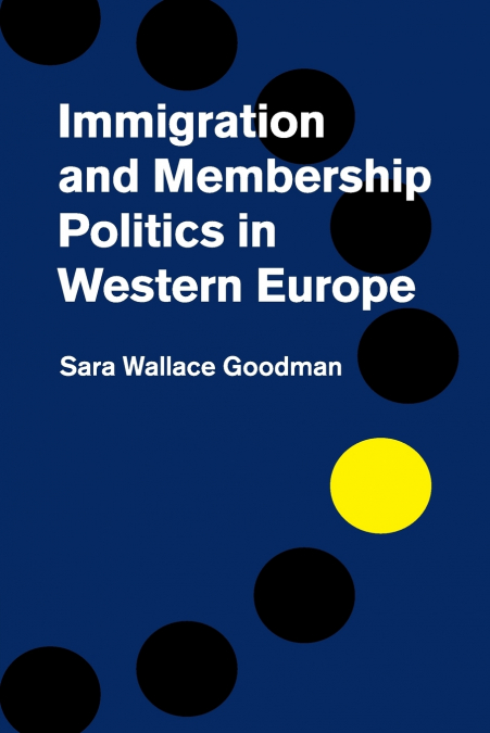 Immigration and Membership Politics in Western Europe