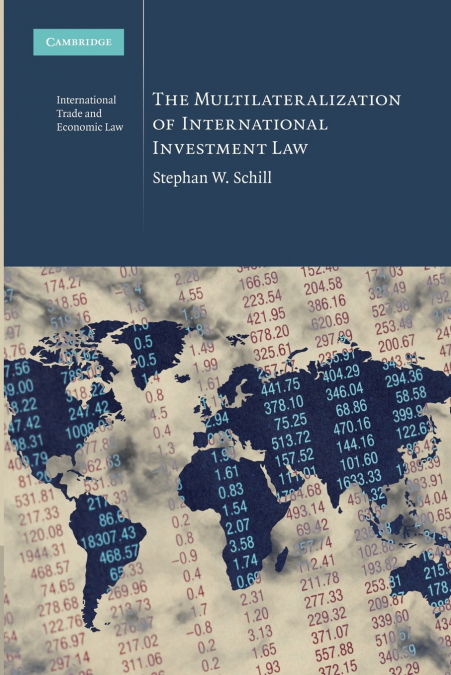 The Multilateralization of International Investment             Law