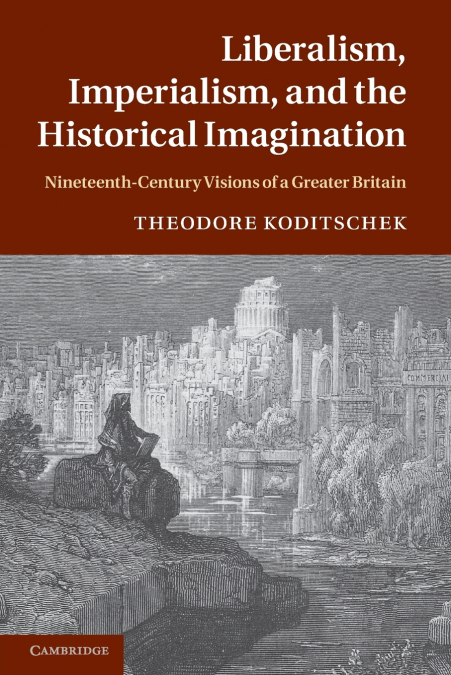 Liberalism, Imperialism, and the Historical Imagination
