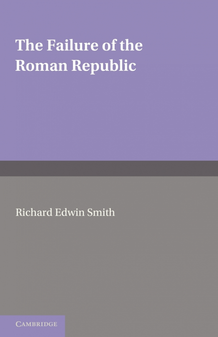 The Failure of the Roman Republic