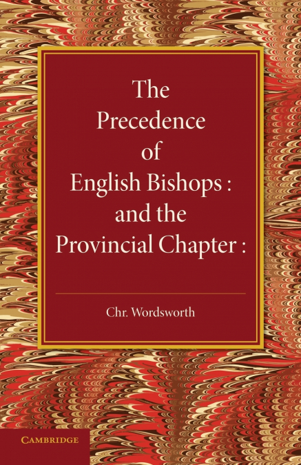 The Precedence of English Bishops and the Provincial Chapter