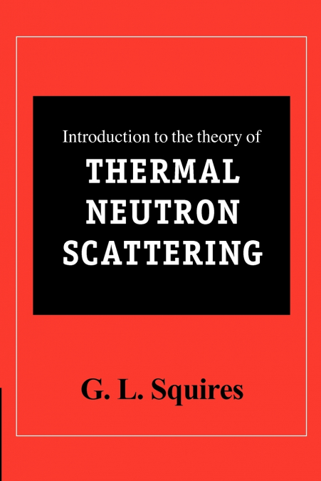Introduction to the Theory of Thermal Neutron Scattering