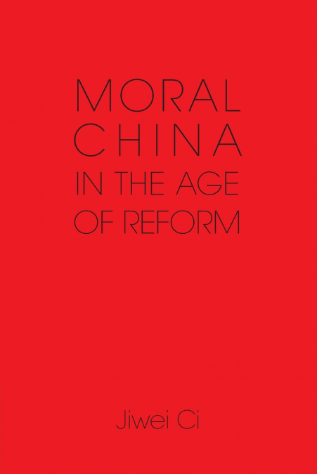 Moral China in the Age of Reform