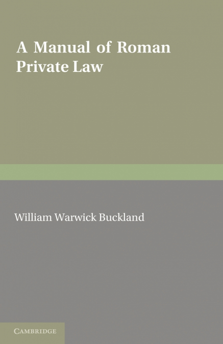 A Manual of Roman Private Law