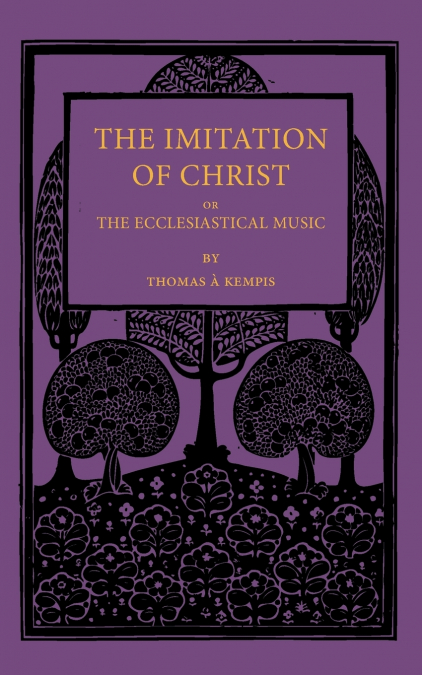 The Imitation of Christ; Or, the Ecclesiastical Music