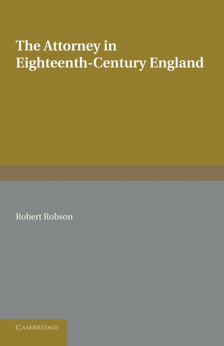 The Attorney in Eighteenth-Century England