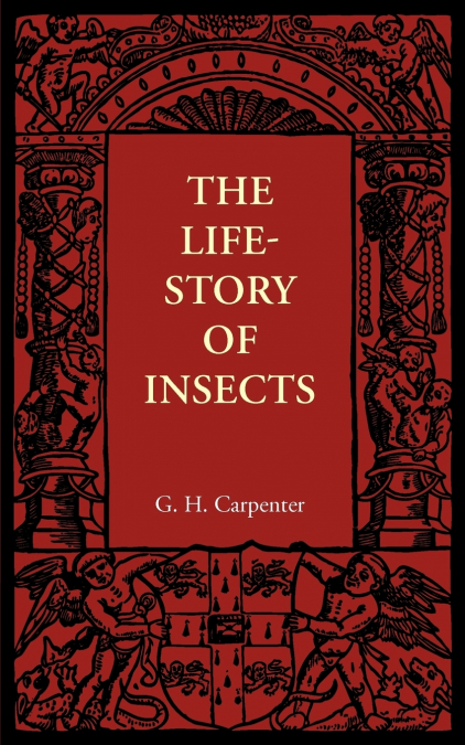 The Life-Story of Insects