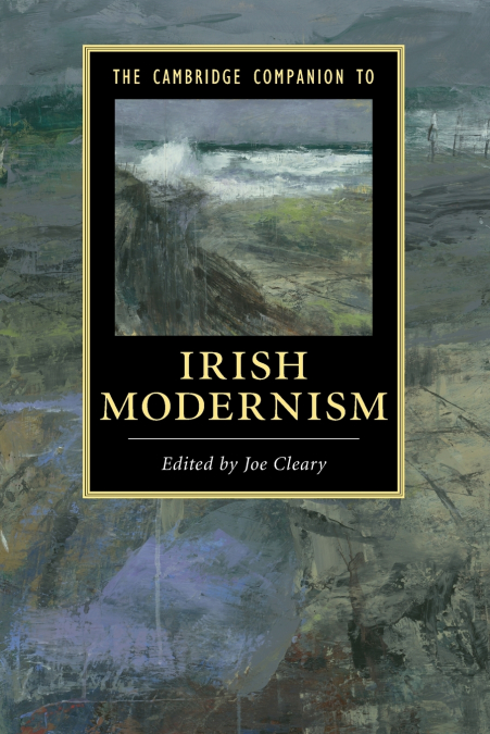 The Cambridge Companion to Irish Modernism