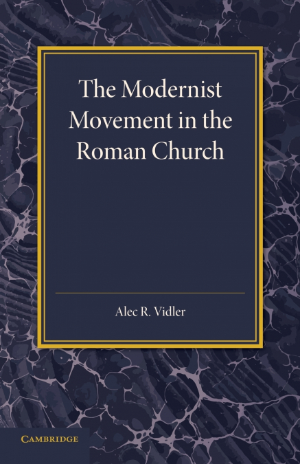 The Modernist Movement in the Roman Church
