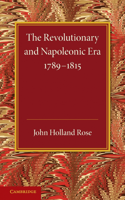 The Revolutionary and Napoleonic Era 1789 1815