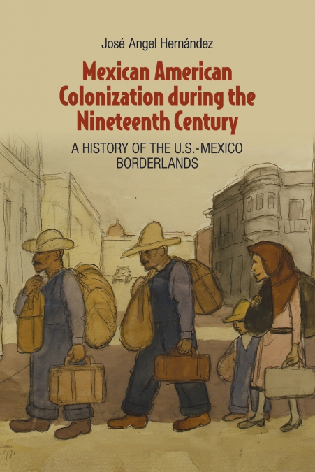 Mexican American Colonization during the Nineteenth             Century