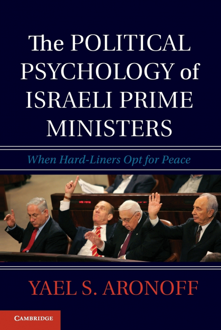 The Political Psychology of Israeli Prime Ministers