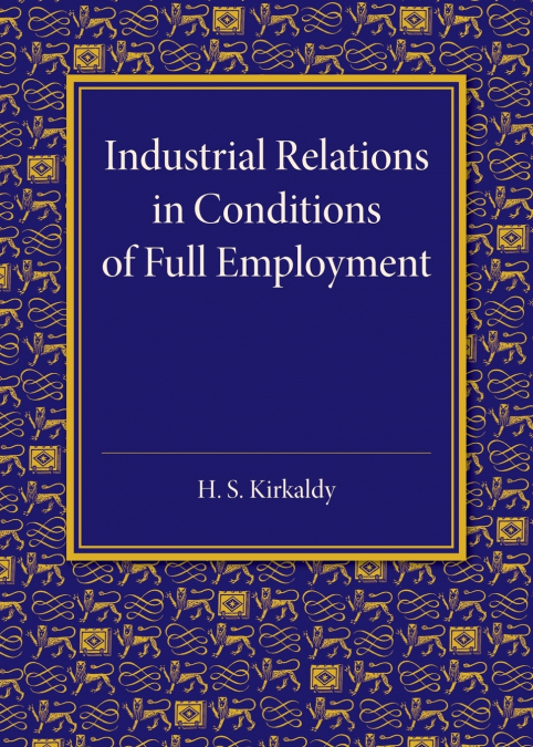 Industrial Relations in Conditions of Full Employment