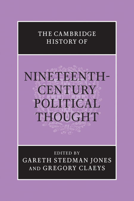 The Cambridge History of Nineteenth-Century Political Thought
